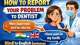How to Report Your Problem to Dentist | Toothache | Cavity | Orthodontist | @englishwithshivika