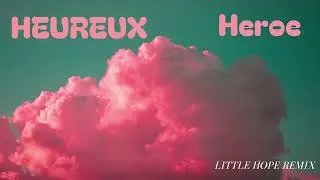 Heroe - heureux (Little Hope Remix)