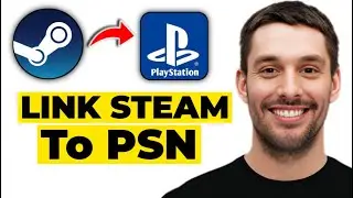 How To Link Steam To Psn Account (Easily)