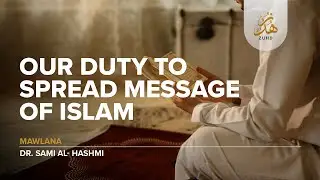 Our Duty to Spread Message of Islam