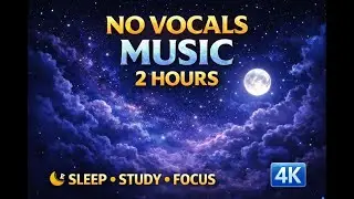 🔴 LIVE: 2 Hours No-Vocal Ambient Music 🌙 Deep Sleep, Study, Stress Relief & Mental Calm