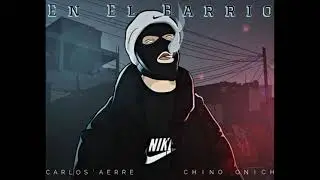 EN EL BARRIO//CARLOS AERRE//CHINO ONICH.