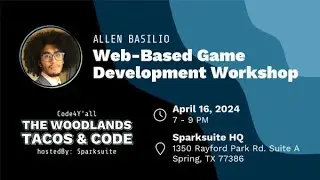 Web-Based Game Development Workshop - At Sparksuite HQ - Allen Basilio - April 16th 2024