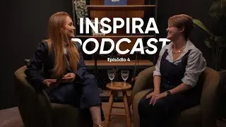 Inspira Podcast EP 04 - Danielli Kuhn