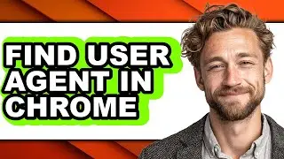 How to Find User Agent in Chrome (updated)