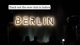 INDORE NIGHTLIFE | BERLIN CLUB #youtube#viralvideo#trending#indore#india#love#berlin#food 