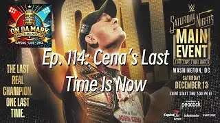 Cena's Last Time Is Now | SNME Preview, Mystery Attacker, WWE vs AEW Dream Matches | Ep. 114