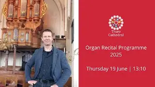Organ Recital: Harry Van Wijk | Truro Cathedral