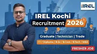 IREL കൊച്ചി  റിക്രൂട്ട്മെന്റ് 2026 | ITI / ഡിപ്ലോമ / ഡിഗ്രി യോഗ്യത | ഫ്രഷേഴ്സിന് വലിയ അവസരം 🔥