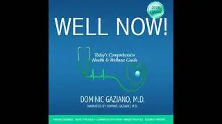 Well Now!: Today's Comprehensive Health & Wellness Guide - Dominic Gaziano