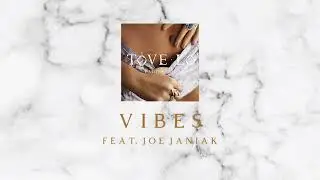 Tove Lo - Vibes &ldquo;Audio&rdquo; ft. Joe Janiak