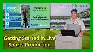 SportStream 2024: Getting Started in Live Sports Production