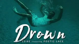 1Sire - Drown (Official Music Video) feat. Poetic Lace