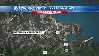 Sheriff's office conducting 'suspicious' death investigation on Bethany Church Rd in Isle of Wight C