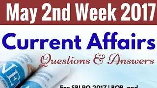 May 2nd Week 2017 Current Affairs Questions and Answers