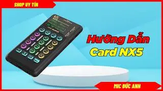 🔥 HƯỚNG DẪN SỬ DỤNG SOUND CARD NX5 MINI AHIHI  | 0981051686