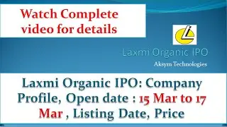 Laxmi Organic IPO || IPO Open Date || Listing Date || Price