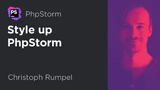 Style up PhpStorm – Episode1 | PhpStorm Tips with Christoph Rumpel