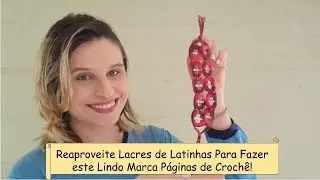 Aprenda Croch&ecirc;: Reaproveite Lacres de Latinhas com Este Lindo Marca P&aacute;ginas!
