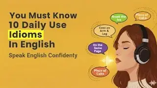 10 Daily Use English Idioms with Sentences | English Speaking Practice (Intermediate)