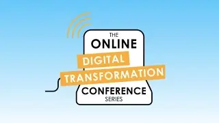 The Digital Transformation Conference 2021, UK/Europe 4th Online Edition