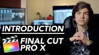 Final Cut Pro X Course | Introduction