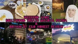 Weekend vlog IBollywood treats hotel Maurya Patna|Honest review Biryani by kilo patna|