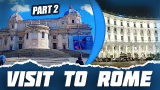 A visit to Rome | Capital of Italy | Part 2