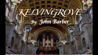 Organ music - Kelvingrove - by John Barber