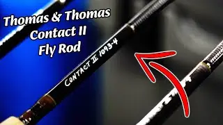 Thomas & Thomas Contact II Fly Rod - FLY SUPPLY GEAR TALK #55