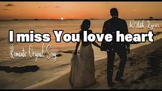 I Miss You Love Heart &ndash;  Romantic Love Song | Official Lyric Video