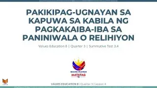 Values Education 8 - Q3 - Summative Test 4 - Pakikipag-ugnayan sa Kapuwa sa Kabila ng Pagkakaiba-iba