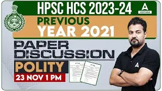 HPSC HCS 2023-24 | HCS Previous Year Question Papers | POLITY 2021 Paper Discussion | By Rudra Sir