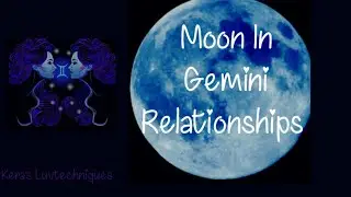 ♊Gemini Moon In Relationships