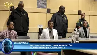 XXXTentacion killing: Three men guilty of  rapper's murder in Florida in 2018