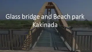 Glass bridge | beach park | kakinada | India's First Glass Bridge | Ravi Ratnakar