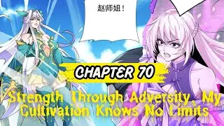 Strength Through Adversity, My Cultivation Knows No Limits Chapter 70| Manhua Review