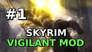 Let's Play Vigilant Quest Mod Part 1 (Skyrim MODDED Episode 44) Dark Souls & Bloodborne Inspired