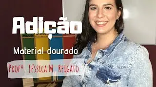 ADIÇÃO SIMPLES - Material Dourado