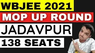 138 SEATS ONLY !! | Jadavpur University | WBJEE 2021 | MOP UP ROUND | JU Cut Off