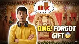 OMG! Shaadi Mein Gift Lana Hi Bhool Gaya 😱😂 | Relatable Indian Wedding