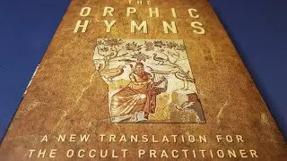 The Orphic Hymns for the Occult Practitioner by Patrick Dunn - Esoteric Book Review