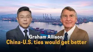 Graham Allison: China-U.S. ties would get better under Trump administration
