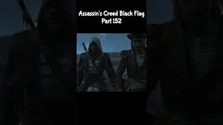 The Assassin's Creed Black Flag Story | Part 152