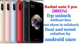Redmi note 5 pro frp unlock without box,not show in talkback sollution