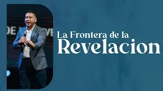La Frontera De La Revelacion | Anciano Dany Garcia