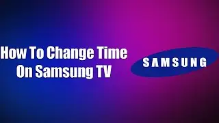 ✅ How To Change Time On Samsung TV