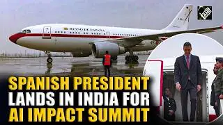 Watch! Spanish President Pedro Sanchez lands in India for AI Impact Summit
