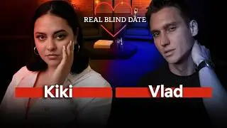 Real Blind Date 💘 Vlad & Kiki &mdash; A Love Story Waiting to Happen