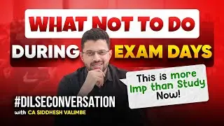 Listen this BEFORE Exams START | Do's and Don'ts | #caexams #dilseconversation